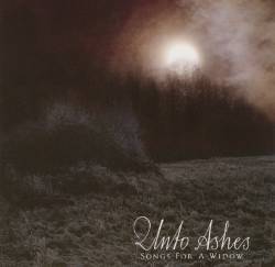 Unto Ashes : Songs for a Widow